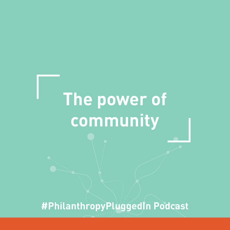 Philanthropy Plugged In podcast: The power of community