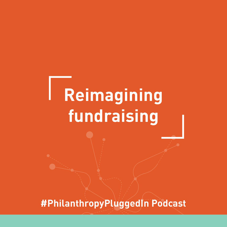 Philanthropy Plugged In podcast: Reimagining fundraising